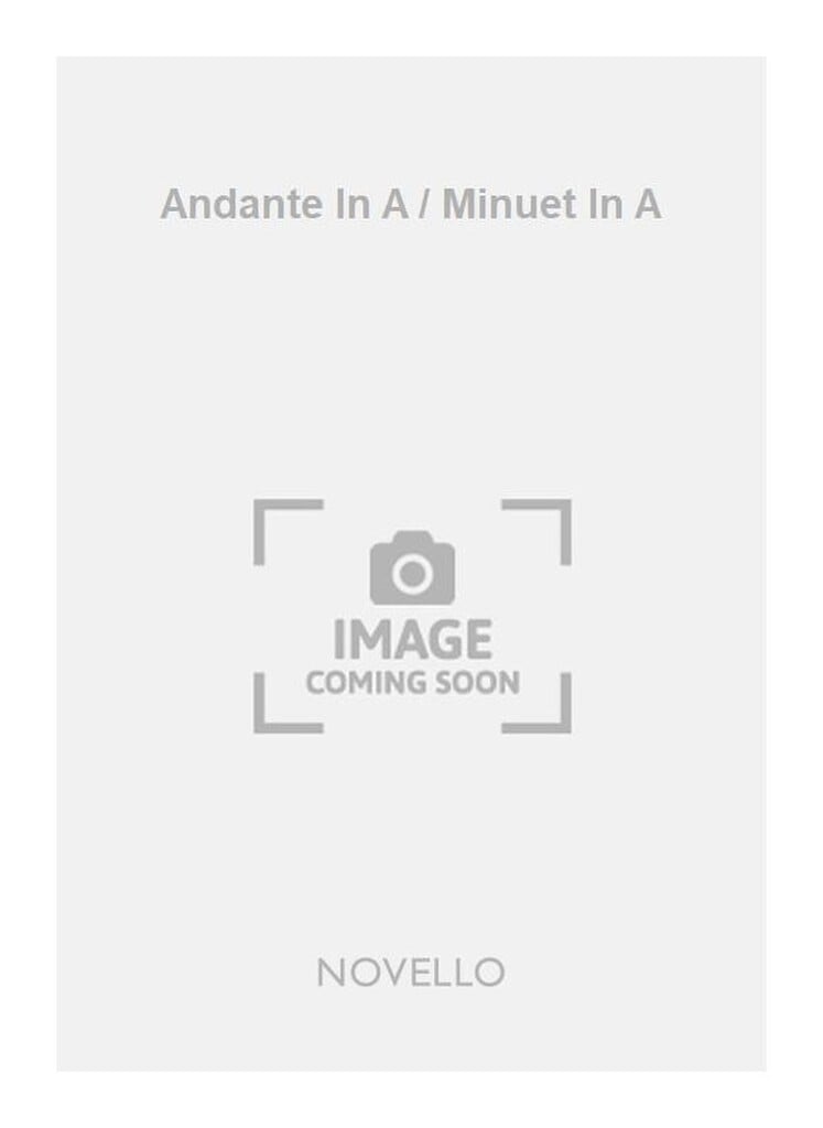 Andante In A / Minuet In A
